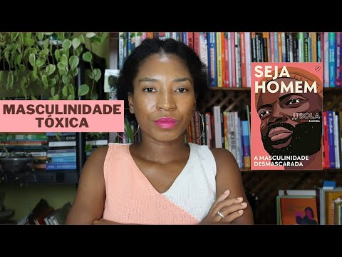 MASCULINIDADE TXICA: Seja homem, JJ Bola | Impresses de Maria