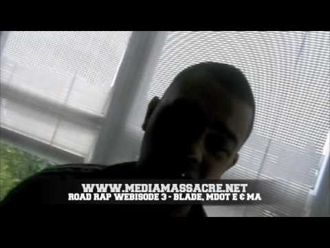 Road Rap [Webisode 4] ft Blade Brown, Mdot-E & MA [WWW.MEDIAMASSACRE.NET] [PART 2/2]