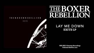 The Boxer Rebellion - Lay Me Down (Exits LP)