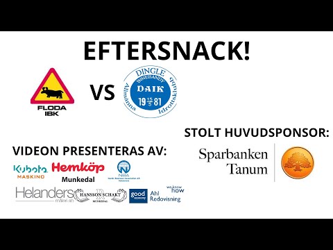 EFTERSNACK - FLODA IBK - DINGLE AIK