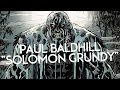 Paul Baldhill - Solomon Grundy 