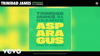 Trinidad James - Asparagus (Audio) ft. 31Gramms