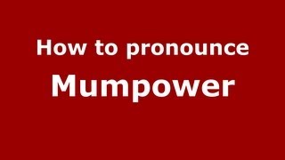 How to pronounce Mumpower