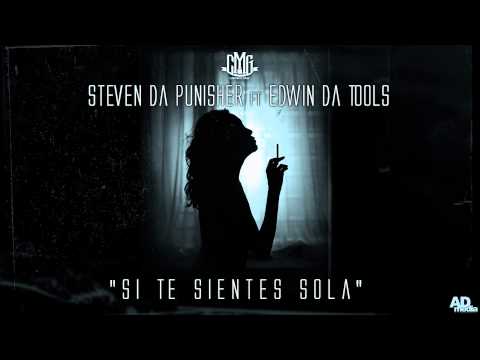 STEVEN DA PUNISHER FT.EDWIN DA TOOLS-SI TE SIENTES SOLA(Prod by EDWIN DA TOOLS AND AXKENAIS)