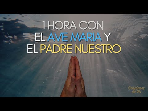 1 hora com el Ave Maria y el Padre Nuestro