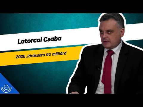 Pirkadat: Latorcai Csaba – 2026 Járásokra 60 milliárd