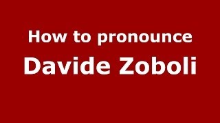 How to pronounce Davide Zoboli