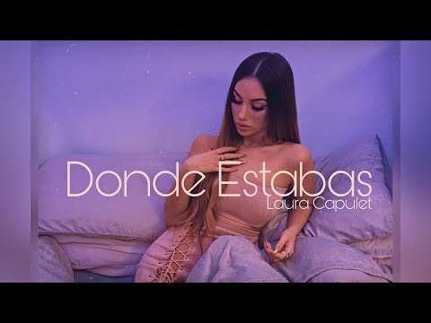 Laura Capulet - Donde estabas (Prod. by D3llano)