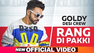 Rang Di Pakki (Official Video) | Goldy Desi Crew | Latest
