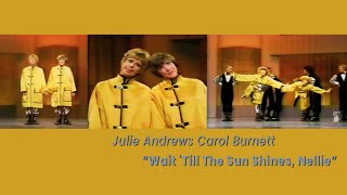 Wait &#39;Till The Sun Shines, Nellie (1971) - Julie Andrews, Carol Burnett
