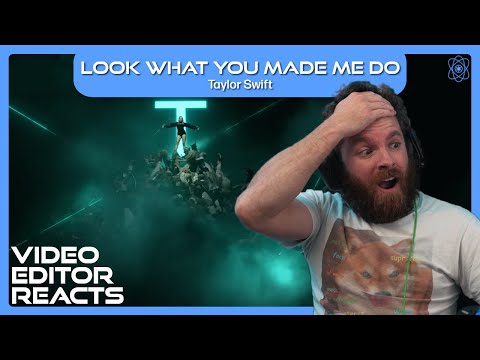 Video Editor Reacts to Taylor Swift - Look What You Made Me Do
