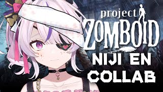 【Project Zomboid】Zombieeeee NIJI EN COLLAB【Maria Marionette | NIJISANJI EN】