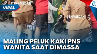 SELAMAT KARENA PELUK KAKI PNS WANITA! Maling Motor Ini Curi Kesempatan saat akan Dihajar Massa