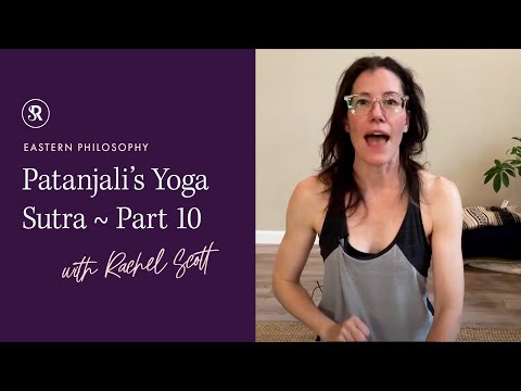 Patanjali Yoga Sutra 2.46-3.11 (Part 10): The Eight Limbs! Learn Yoga Philosophy with Rachel