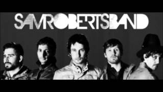 Sam Roberts Band - We&#39;re All In This Together