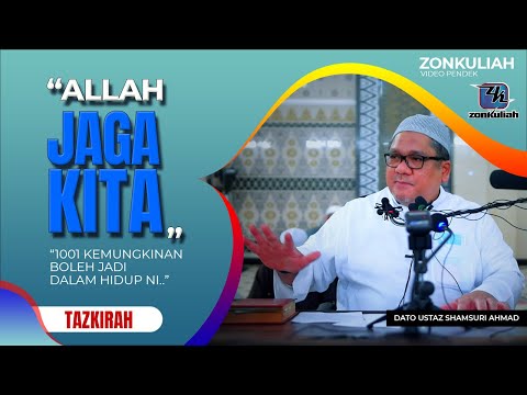 TAZKIRAH : Walau Apa Jadi Pun, Ingat Kita Ada Allah - Ustaz Shamsuri Ahmad