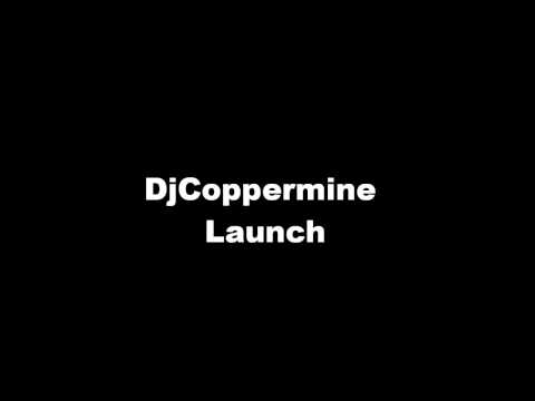 DjCoppermine - Launch