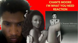 Chante Moore - I&#39;m What You Need | REACTION |