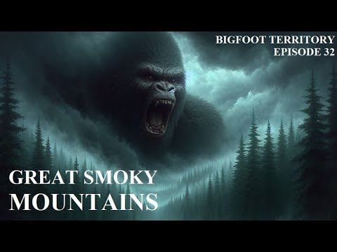 Bigfoot Territory Ep. 32 - Great Smoky Mountains COMPLETE DOCUMENTARY Bigfoot, Sasquatch, Yeti