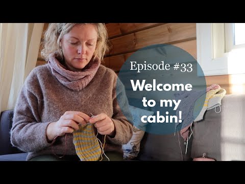 Ina Knits Episode 33 : Welcome to my cabin!