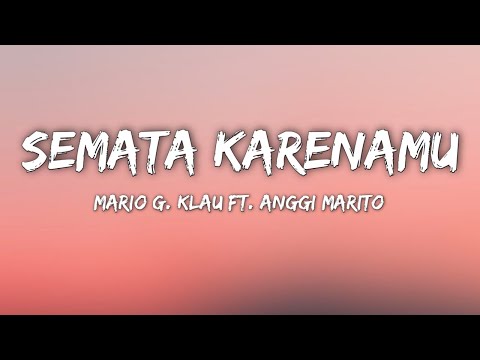 SEMATA KARENAMU - Mario G. Klau ft. Anggi Marito (Lirik)