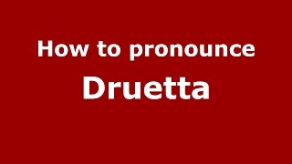How to pronounce Druetta