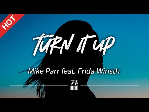 Mike Parr feat. Frida Winsth - Turn It Up [Lyrics / HD]