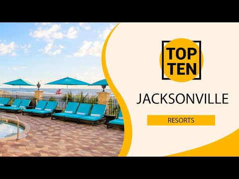 Top 10 Best Resorts to Visit in Jacksonville, Florida | USA - English