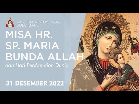 Misa Hari Raya SP. Maria Bunda Allah LIVE 17:30 - 31 Desember 2022 | Paroki Kristus Raja Solo Baru