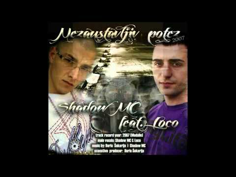 Shadow MC feat. Loco - Nezaustavljiv potez (2007)