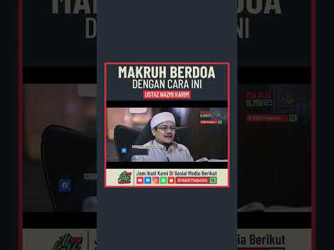 Ustaz Nazmi Karim - Makruh Berdoa Dengan Cara Ini
