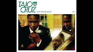 Taio Cruz - I Just Wanna Know : High Pitched