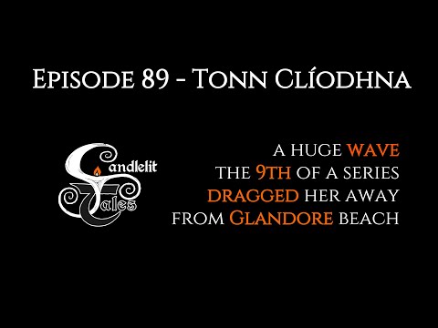 Tonn Clíodhna - IRISH MYTHOLOGY STORYTELLING PODCAST - Ep 89