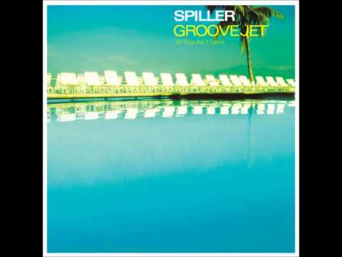 Groovejet (If This Ain't Love) - Spiller Feat. Sophie Ellis-Bextor