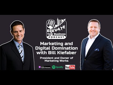 Marketing and Digital Domination with Bill Kiefaber, President and ...