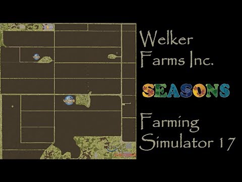 Farming Simulator 17 - Map First Impression - Welker Farms Inc