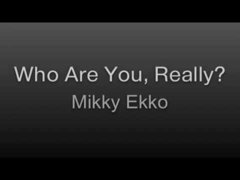 Who Are You, Really? - Mikky Ekko