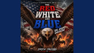 Courtesy of the Red, White and Blue (The Angry American)