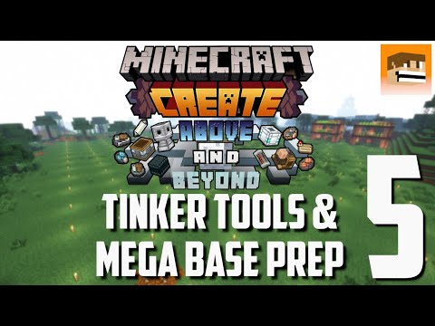 Minecraft Create Above and Beyond - Episode #5 Tinker Tools & Mega Base Prep - Modded Minecraft