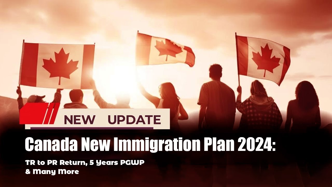Canada Immigration Changes For 2024: TR to PR Return, 5 Years PGWP || Latest Update in Canada