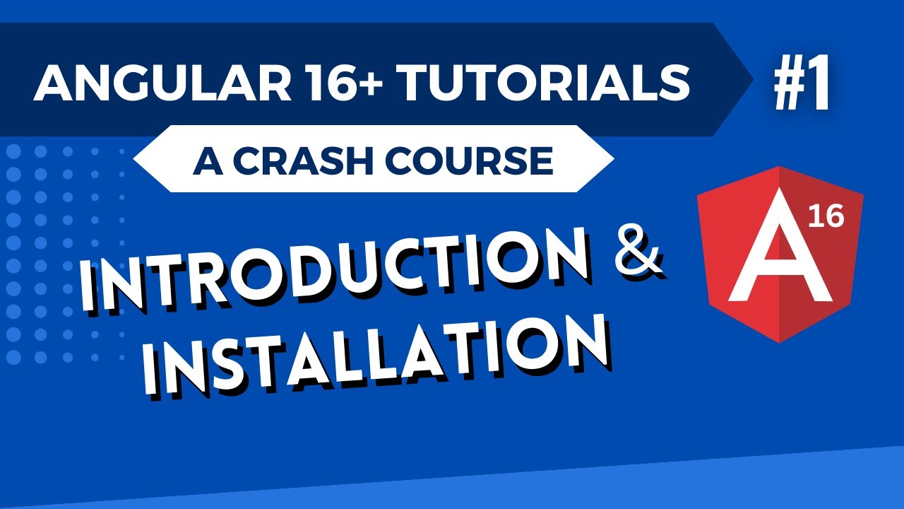 Angular 16 Tutorial - Introduction and Installation #1