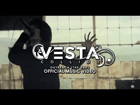 Vesta Collide / Outreach (The End) [Official Music Video]