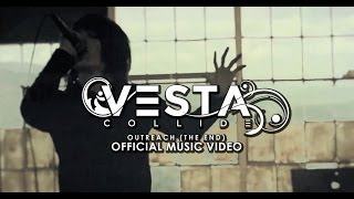 Vesta Collide / Outreach (The End) [Official Music Video]