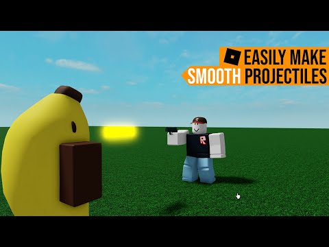Roblox how to make smooth projectiles