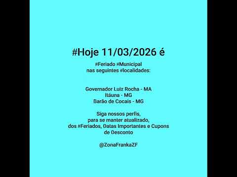 #Hoje 11/03/2026 e #feriado :