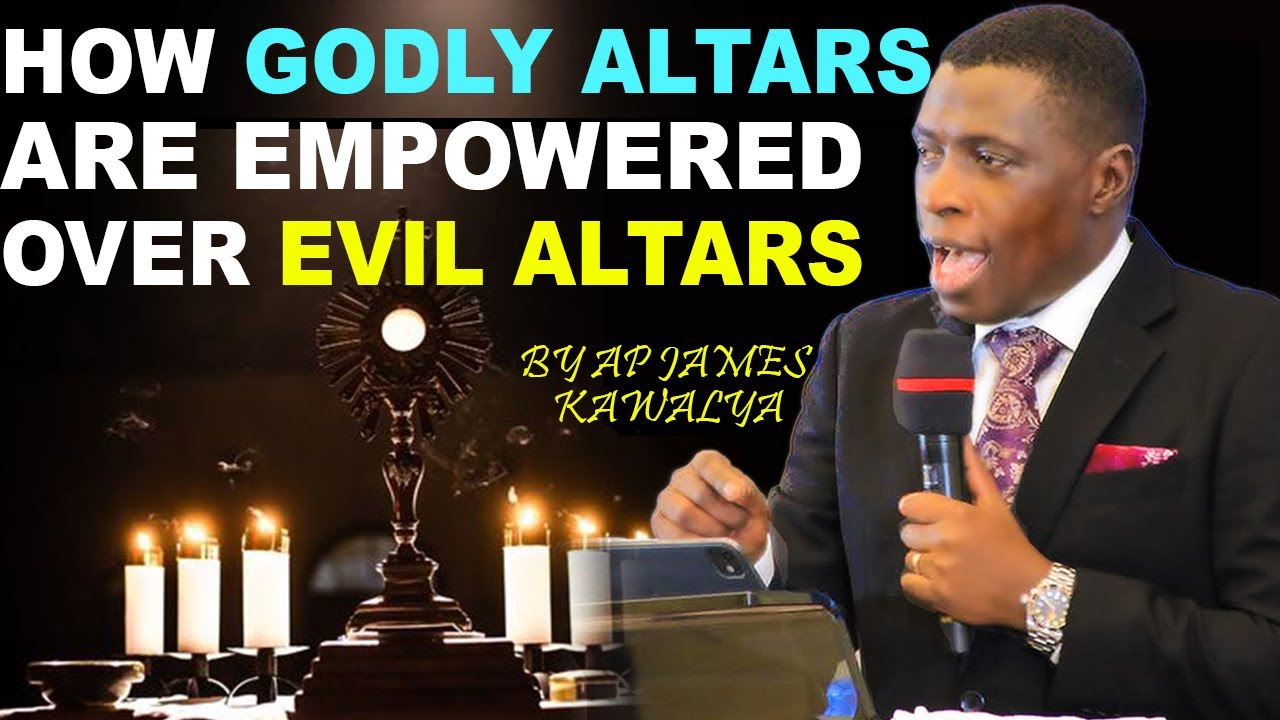 How GODLY altars are empowered And the Mystery of Crushing Evil Altars Exposed!//BY AP JAMES KAWALYA