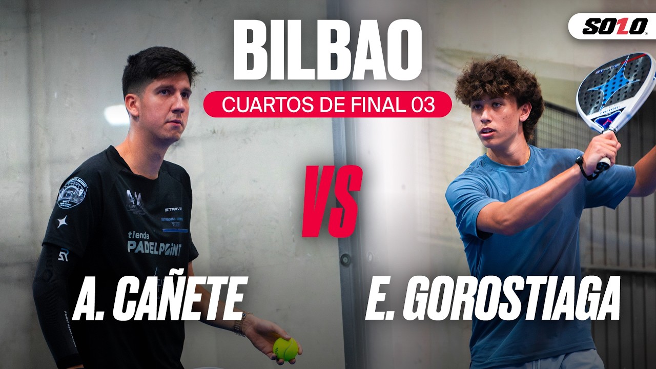 Cuartos de final 3 del Open 02 Bilbao — Alejandro Cañete vs Ekaitz Gorostiaga