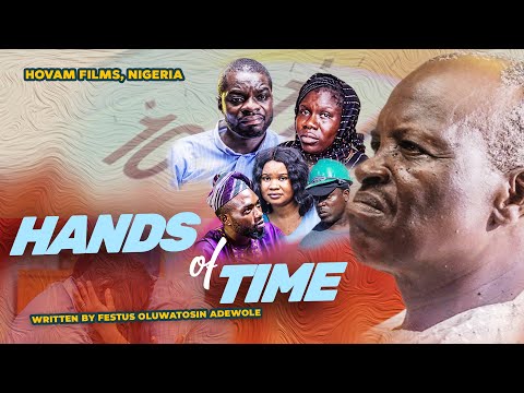 HANDS OF TIME // Written by Festus Oluwatosin Adewole // Fully Subtitled // Latest 2024 movie
