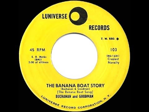 1957 Buchanan & Goodman - The Banana Boat Story