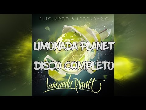 PUTOLARGO Y LEGENDARIO - LIMONADA PLANET -  ÁLBUM COMPLETO SIN CORTES